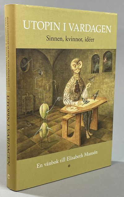 Utopin i vardagen. Sinnen, kvinnor, idéer. En…