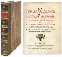 La Jurisprudence du Haynaut Francois, Contenant les Coutumes de la..