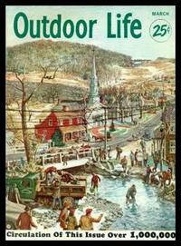 OUTDOOR LIFE - Volume 111, number 3 - March 1953 by Rae, William E. (editor) (FRederic F. Van de WAter; Eric Collier; Joe Brooks; James E. Mason; Hart Stilwell; Ted Shatto; Jack O&#39;Connor; Daniel F. McCrea; Clark Mangum Hunter; Charles E. Dietzel; R. H. Hoffman; Bob Murphy; Percy Brown; Carl T. Johnson) - 1953