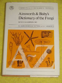 Ainsworth &amp; Bisby&#039;s Dictionary of the Fungi by D L Hawksworth, B C Sutton, G C Ainsworth - 1983