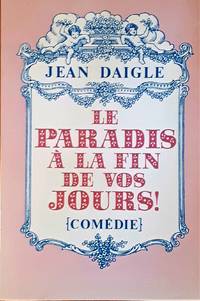 Le paradis à la fin de vos jours! (Comédie)