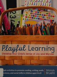 Playful Learning: Develop Your Child's Sense of Joy and Wonder