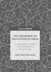 The Progress of Education in India: A Quantitative Analysis of Challenges and Opportunities