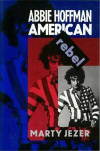 ABBIE HOFFMAN AMERICAN REBEL