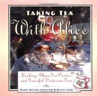 Taking Tea with Alice: Looking-Glass Tea Parties and Fanciful Victorian Teas