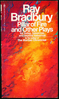 Pillar of Fire and Other Plays by Ray Bradbury - 1975