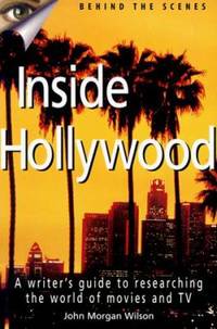 Inside Hollywood : A Writer's Guide to the World of Movies and TV