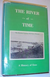 The River of Time: A History of Emo by Emo Historical Committee - First Edition - 1978 - from RareNonFiction.com (SKU: 628a0070)
