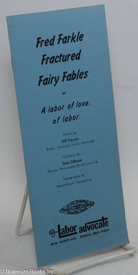cover of Fred Farkle Fractured Fairy Fables, or, a labor of love, of labor