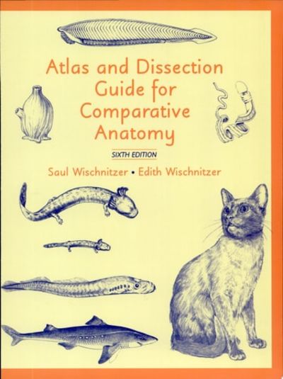 Atlas and Dissection Guide for Comparative Anatomy, Sixth Edition by ...