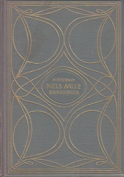 Statsraad Niels Aalls erindringer.