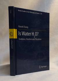 Is Water H2O?: Evidence, Realism and Pluralism (Boston Studies in the Philosophy and History of...