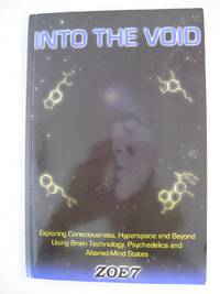 Into the Void - Exploring Consciousness, Hyperspace and Beyond Using Brain Technology, Psychedelics and Altered-Mind States.. Signed letter
