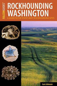 Rockhounding Washington: A Guide to the State's Best Sites