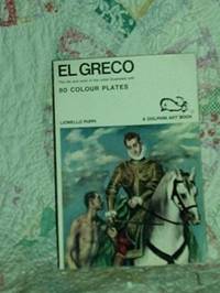 El Greco; the life and work of the artist illustrated with 80 colour plates by Lionello Puppi - c1967