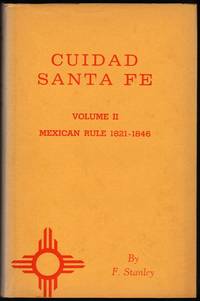 image of Ciudad Santa Fe: Volume II; Mexican Rule 1821-1846
