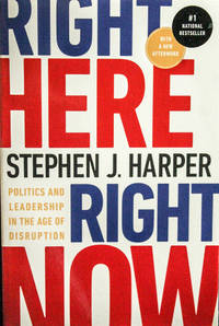 Right Here, Right Now: Politics and Leadership in the Age of Disruption