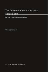The Strange Case of Alfred Hitchcock : Or the Plain Man's Hitchcock