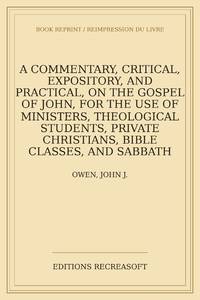 A commentary, critical, expository, and practical, on the Gospel of John, for the use of...