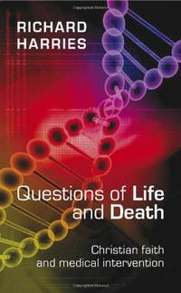 Questions of Life and Death: Christian Faith and Medical Invention