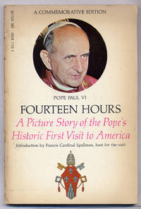 Fourteen Hours A PIcture Story of the Pope's Historic First Visit to America