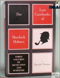 The Lost Casebooks of Sherlock Holmes: Three Volumes of Detection and Suspense