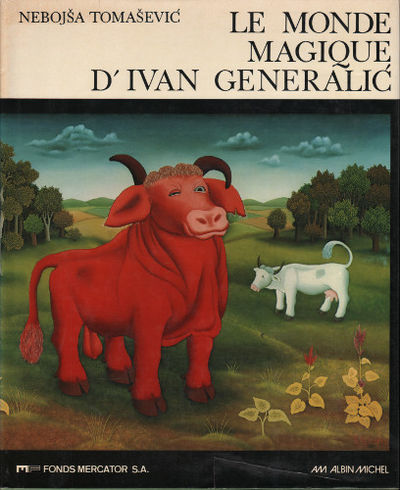 LE MONDE MAGIQUE D'IVAN GENERALIC.