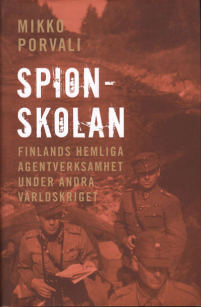 SPIONSKOLAN - Finlands hemliga agentverksamhet…
