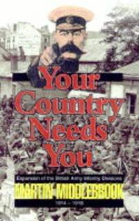 Your Country Needs You!: Expansion of the British Army Infantry Divisions 1914-1918