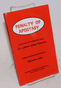 Penalty of Apostasy: a Historical and Fundamental Study by Mansour, Dr. Ahmad Subhy and Mostafa Sabet (transl.) - 1998