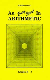 Easy Start in Arithmetic/K-3: by Beechick, Ruth