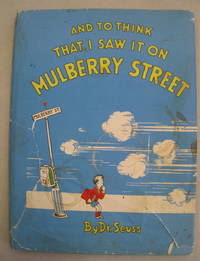 And to Think that I Saw it on Mulberry Street by Dr. Seuss - 1937