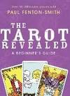 The Tarot Revealed: A Beginner's Guide