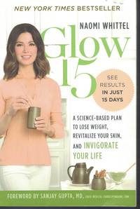 image of Glow 15 A Science Based Plan to Lose Weight Revitalize Your Skin and Invigorate Your Life