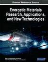 Energetic Materials Research, Applications, and New Technologies (Advances in Chemical and Materials Engineering)