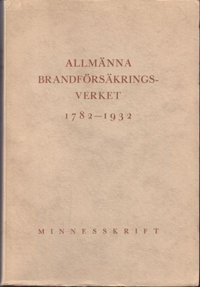 Allmänna brandförsäkringsverket 1782-1932.…