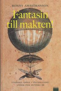 Fantasin till makten! Utopiska idéer i…