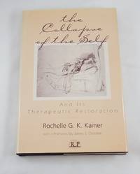 The Collapse of the Self and Its Therapeutic Restoration (Relational Perspectives Book Series)
