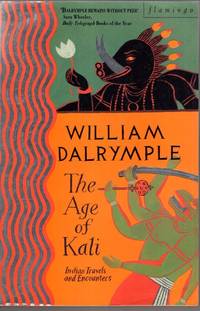 The Age of Kali : Travels and Encounters in India