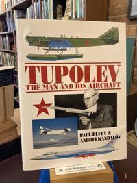 Tupolev the Man and His Aircraft
