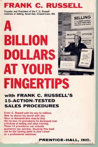 cover of A BILLION DOLLARS AT YOUR FINGERTIPS: WITH FRANK C. RUSSELL'S FIFTEEN ACTION TESTED SALES PROCEDURES