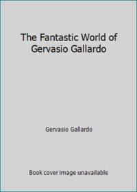 The Fantastic World of Gervasio Gallardo