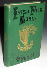 image of Irish Folk Music, a Fascinating Hobby with Some Account of Allied Subjects Including O'Farrell's Treatise on the Irish or Union Pipes and Touhey's Hints to Amateur pipers