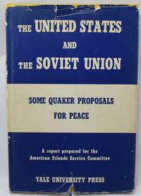 THE UNITED STATES AND THE SOVIET UNION by American Friends Service Committee - 1949