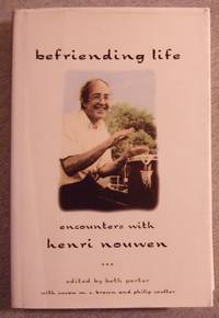 Befriending Life: Encounters with Henri Nouwen