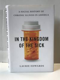 cover of In the Kingdom of the Sick: A Social History of Chronic Illness in America