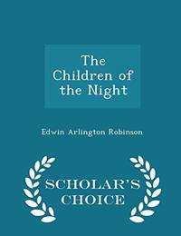 The Children of the Night Scholar's Choice Edition