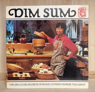 Dim Sum: The Delicious Secrets of Home-Cooked Chinese Tea Lunch