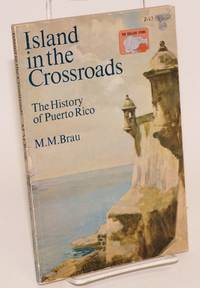 Island in the Crossroads: the history of Puerto Rico