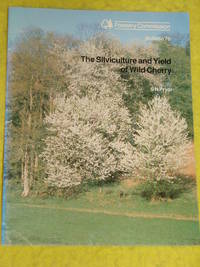 Forestry Commission Bulletin 75, The Silviculture and Yield of Wild Cherry.